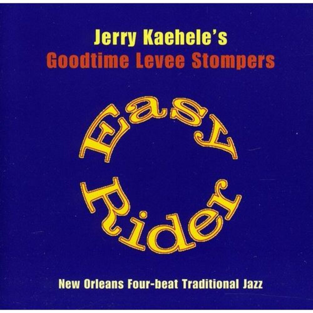 Jerry Kaehele & Goodtime Levee Stompers - Easy Rider  CD